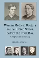 Image of women medical doctors in the united states before the civil war a biographi