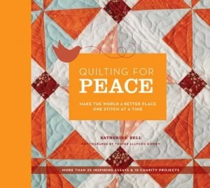 Image of Quilting for Peace by Katherine Bell Hardback
