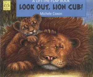 Image of Look Out Lion Cub by Michle Coxon Book