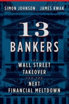 Image of 13 Bankers by Simon Johnson Hardback