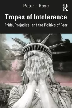 Image of Tropes of IntolerancePride Prejudice and the Politics of Fear