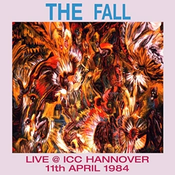 image of The Fall - Live at ICC, Hanover, 1984 CD