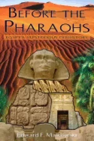 Image of before the pharaohs egypts mysterious prehistory
