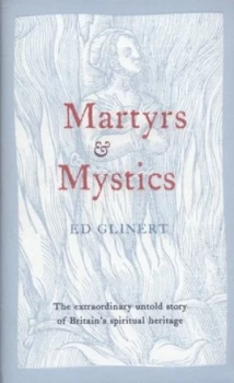 Image of Martyrs and Mystics by Ed Glinert Hardback