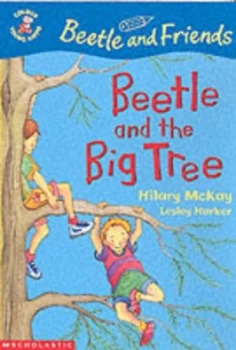 Image of Beetle and the Big Tree by Hilary Mckay and Lesley Harker Book