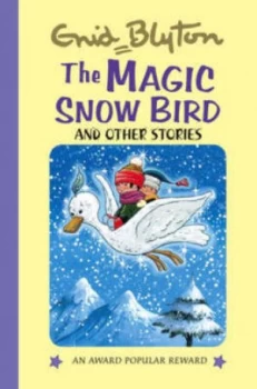 Image of The Magic Snow-Bird and Other Stories by Enid Blyton Hardback