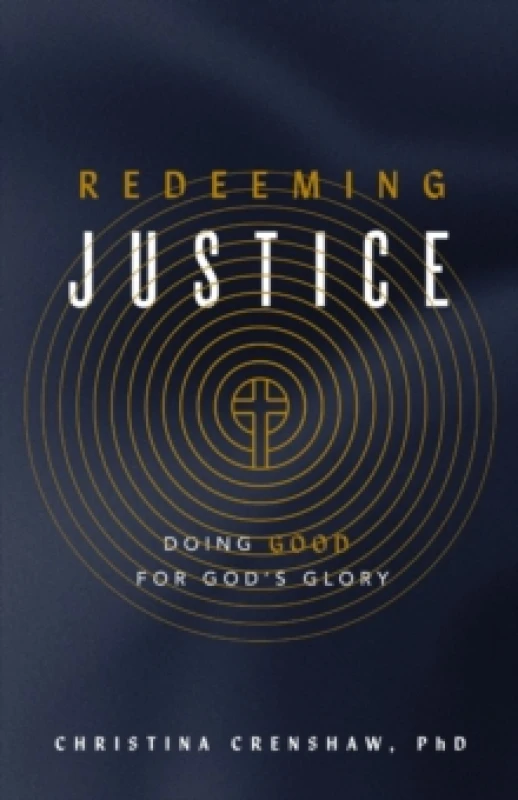 Image of Redeeming Justice : Reclaiming Gods Vision for Doing Good in the World Paperback / softback