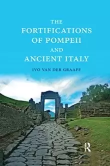 Image of The Fortifications of Pompeii and Ancient Italy