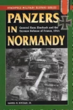 Image of panzers in normandy general hans eberbach and the german defense of france