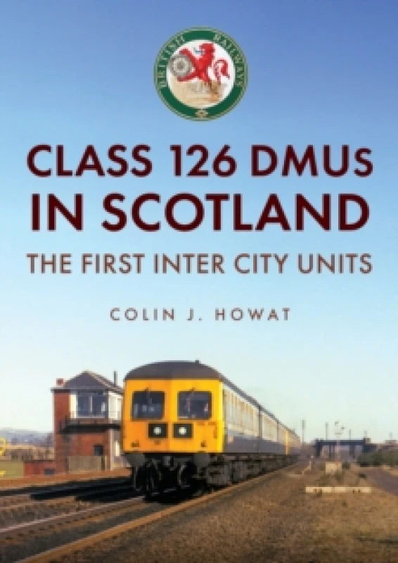 Image of Class 126 DMUs in Scotland : The First Inter City Units Paperback / softback