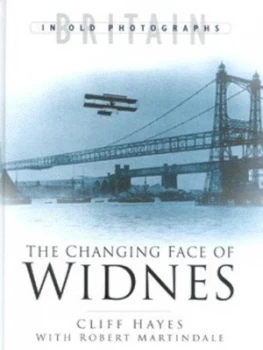 Image of The Changing Face of Widnes by Cliff Hayes Hardback