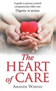Image of The Heart of Care by Amanda Waring Book