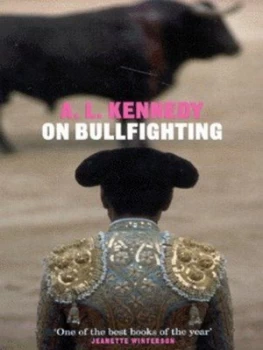 Image of On Bullfighting by A.L. Kennedy Paperback