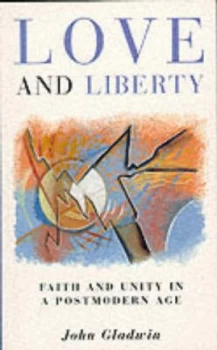 Image of Love and Liberty by John Gladwin Book