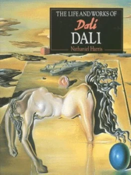 Image of The Life and Works of Dali by Nathaniel Harris Hardback