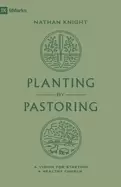 Image of planting by pastoring a vision for starting a healthy church