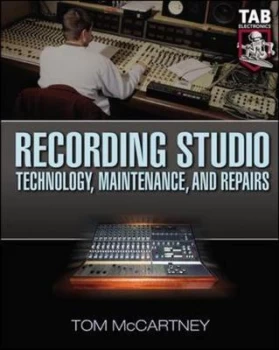 Image of Recording Studio Technology Maintenace and Repairs by Tom Mccartney Paperback