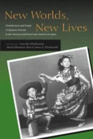 Image of new worlds new lives globalization and people of japanese descent in the a