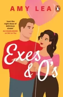 Image of Exes and O's : The next swoon-worthy rom-com from romance sensation Amy Lea