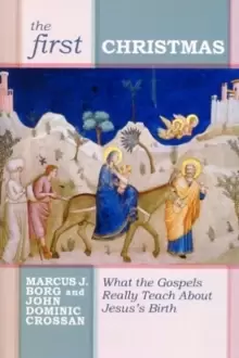 Image of The First Christmas : What The Gospels Really Teach Us About Jesus's Birth