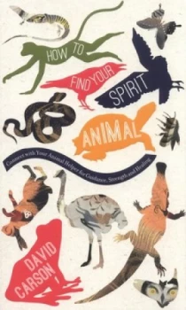 Image of How to Find Your Spirit Animal by David Carson Paperback