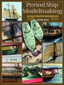 Image of Period Ship Modelmaking : An Illustrated Masterclass
