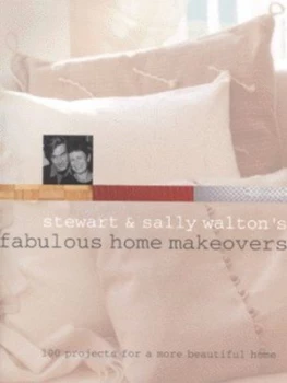 Image of Stewart and Sally Waltons Fabulous Home Makeovers by Stewart Walton and Sally Walton Book