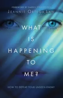 Image of What Is Happening to Me? How to Defeat Your Unseen Enemy