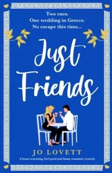 Image of Just Friends : A heart-warming, feel-good and funny romantic comedy