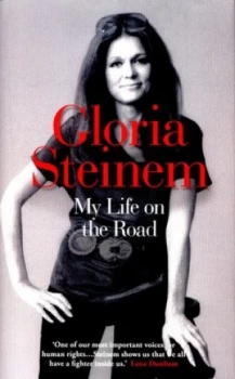 Image of My Life on the Road by Gloria Steinem Hardback