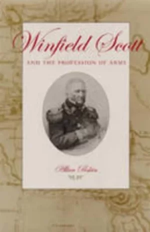 Image of Winfield Scott and the profession of arms by Allan Peskin