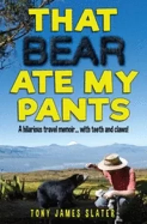 Image of that bear ate my pants adventures of a real idiot abroad