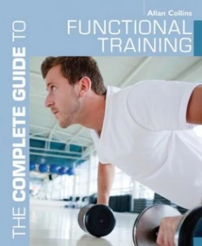 Image of The Complete Guide to Functional Training by Allan Collins Paperback