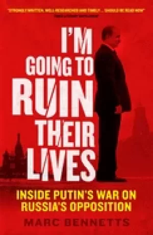 Image of im going to ruin their lives inside putins war on russias opposition