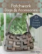 Image of yoko saitos patchwork bags and accessories 25 fresh quilted designs