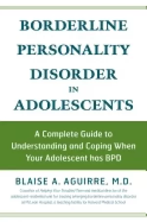 Image of borderline personality disorder in adolescents a complete guide to understa