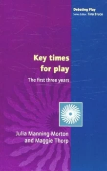 Image of Key times for play by Julia Manning-Morton