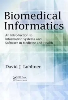 Image of Biomedical Informatics : An Introduction to Information Systems and Software in Medicine and Health