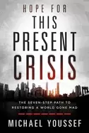 Image of hope for this present crisis the seven step path to restoring a world gone