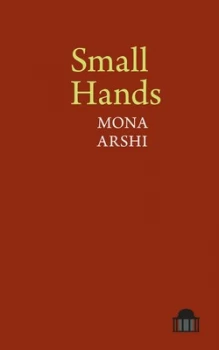 Image of Small Hands by Mona Arshi Book
