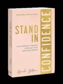 Image of Stand in Confidence : From Sinking in Insecurity to Rising in Your God-Given Identity
