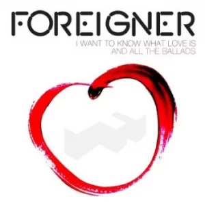 Image of I Want to Know What Love Is And All the Ballads by Foreigner CD Album