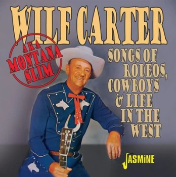 image of Songs of Rodeos Cowboys & Life in the West by Wilf Carter CD Album