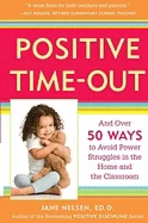 Image of positive time out and over 50 ways to avoid power struggles in the home and