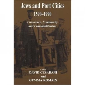 Image of Jews and Port Cities 1590-1990 by David Cesarani and Gemma Romain Hardback