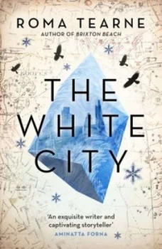 Image of The White City by Roma Tearne Hardback