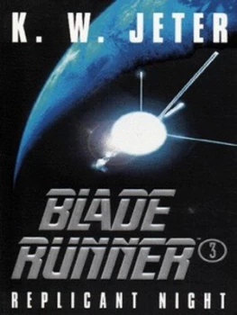 Image of Blade Runner. 3 Replicant Night by K. W. Jeter Paperback