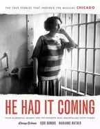 Image of he had it coming four murderous women and the reporter who