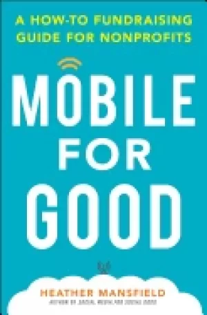Image of mobile for good a how to fundraising guide for nonprofits a how to fundrais