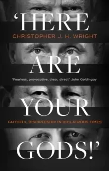 Image of 'Here Are Your Gods!' : Faithful Discipleship in Idolatrous Times